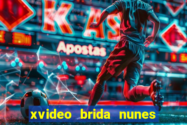 xvideo brida nunes e kid